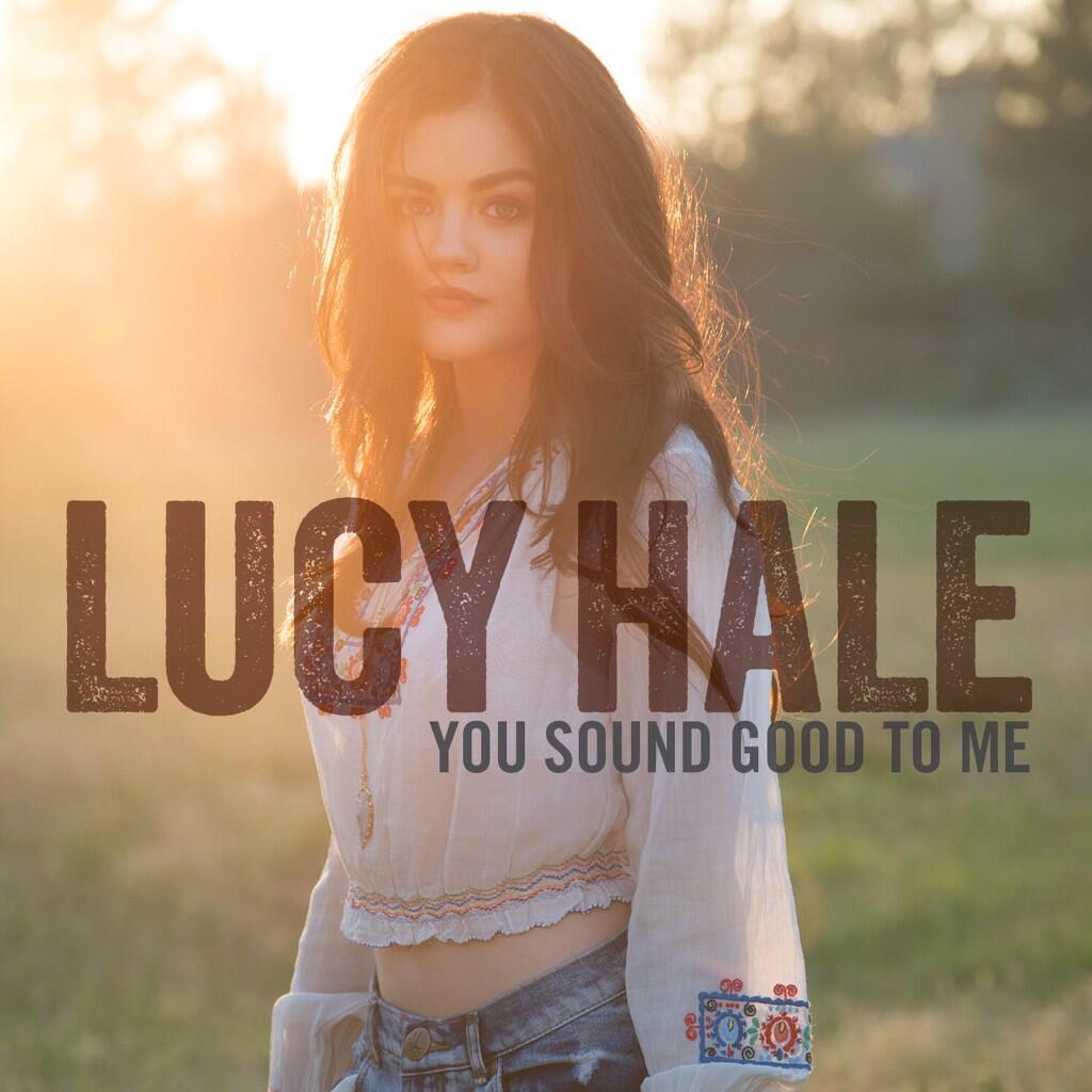 Lucy Hale estrena su single “You Sound Good To Me”