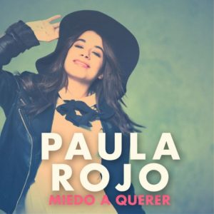 paula rojo miedo a querer
