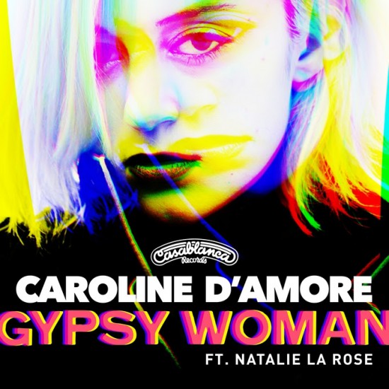 Caroline D’Amore publica su single debut ‘Gypsy Woman’ junto a Natalie La Rose