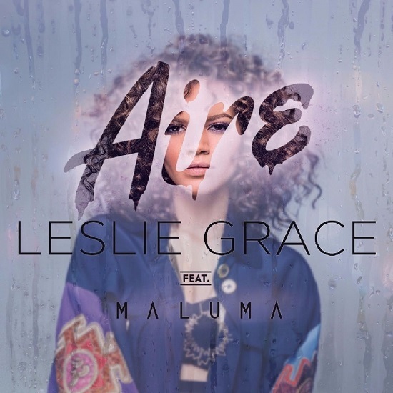 ‘Aire’ es lo nuevo de Leslie Grace junto a Maluma