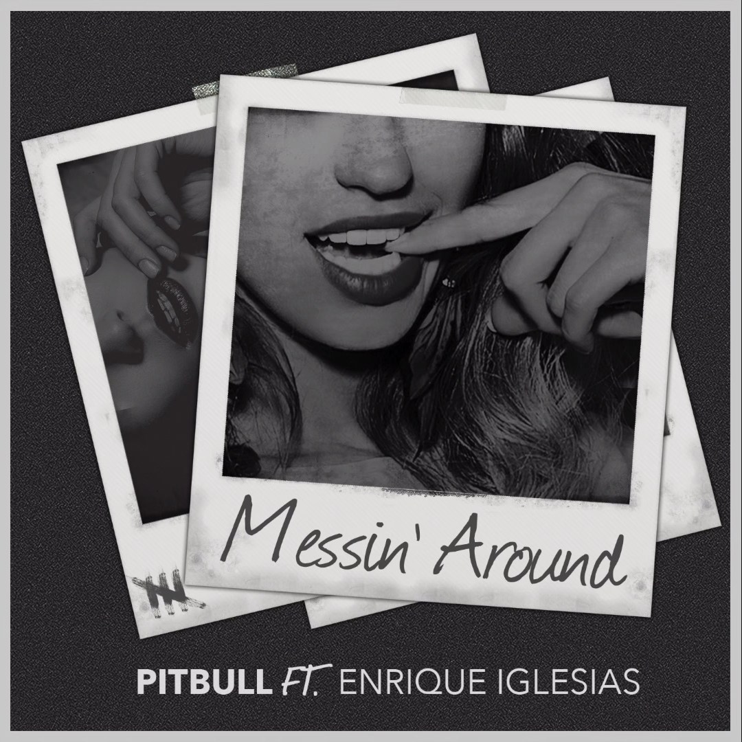 ‘Messin’ Around’ es lo nuevo de Pitbull junto a Enrique Iglesias