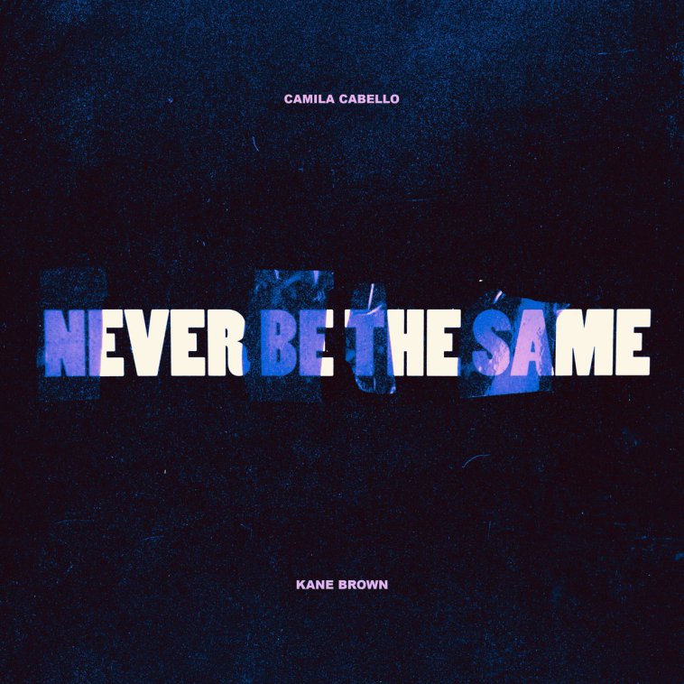 Camila Cabello lanza una nueva versión de “Never Be The Same” junto a Kane Brown