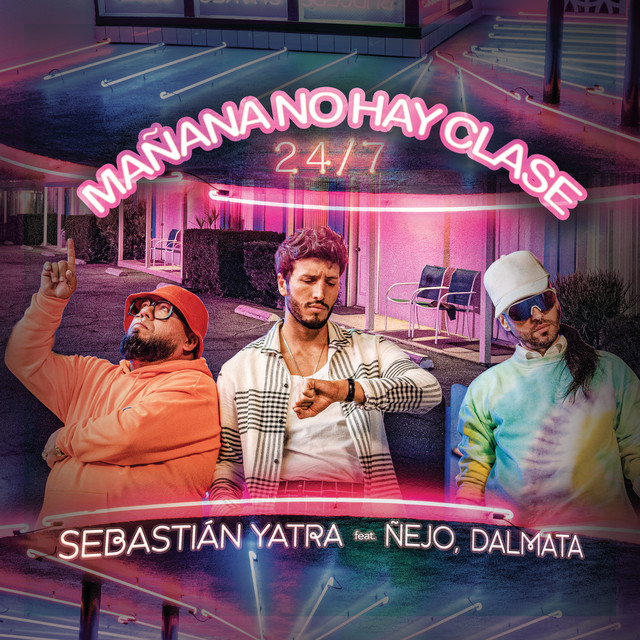 ‘Mañana No Hay Clase 24/7’ es lo nuevo de Sebastián Yatra junto a Ñejo y Dálmata