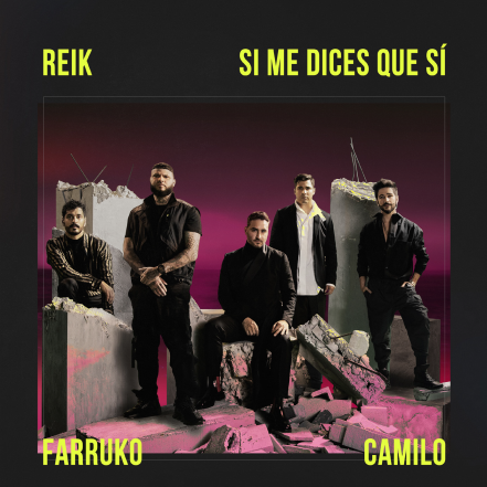 Reik presenta su nuevo single ‘Si Me Dices Que Sí’ junto a Camilo y Farruko
