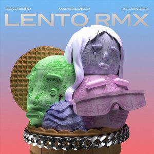 lento Remix - Lola Indigo Mambolosco