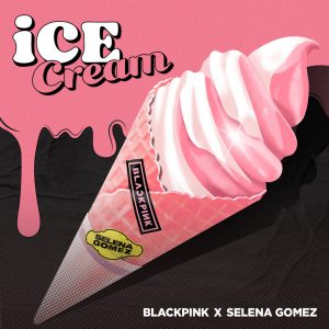 Ice Cream - Selena Gómez y BLACKPINK