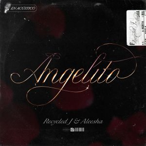 Angelito Acústico - Recycled J y Aleesha