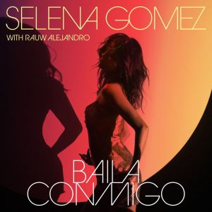 Baila Conmigo - Selena Gómez y Rauw Alejandro