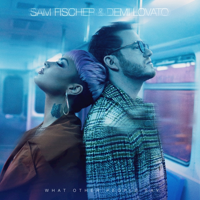 What Other People Say - Sam Fischer y Demi Lovato