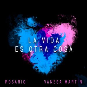 La Vida Es Otra Cosa - Rosario, Vanesa Martín
