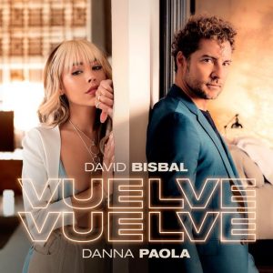 David Bisbal, Danna Paola - Vuelve, vuelve