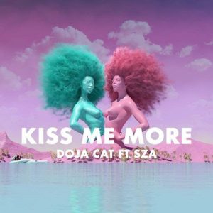 Kiss Me More - Doja Cat, SZA