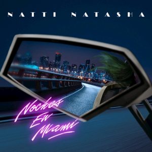noches en miami - natti natasha
