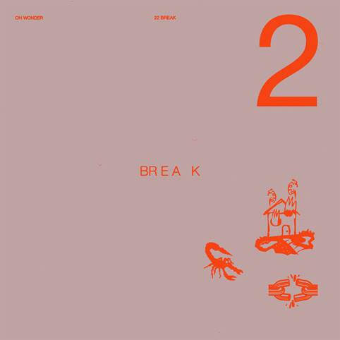 22 Break - Oh Wonder