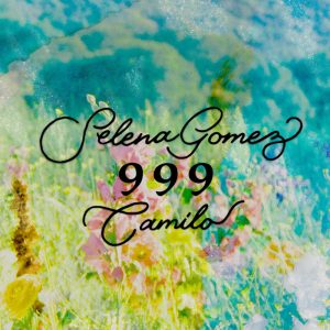 999 - Camilo, Selena Gómez