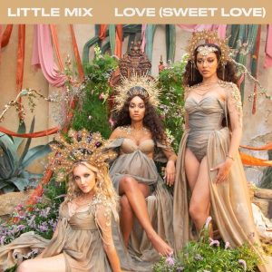 Love (Sweet Love) - Little Mix