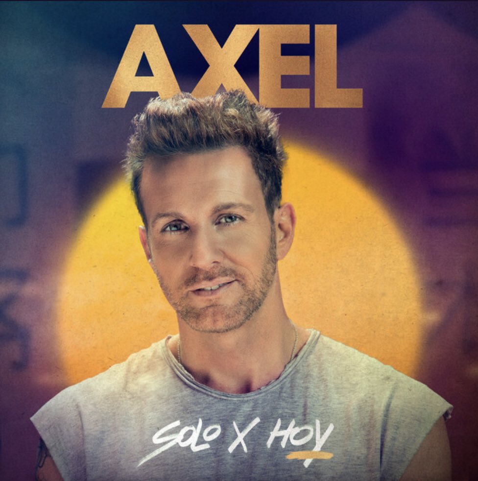Solo X Hoy - Axel