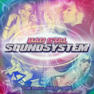 Soundsystem - Bad Gyal