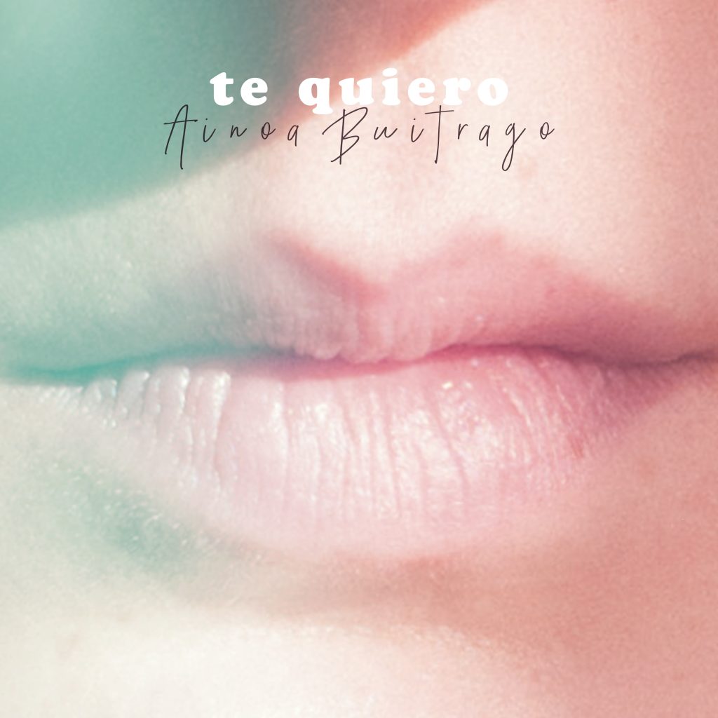 Te Quiero - Ainoa Buitrago - MyiPop