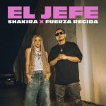 Shakira une fuerzas con Fuerza Regida en ‘El Jefe’