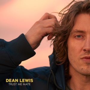Dean Lewis - Trust Me Mate - MyiPop