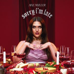Mae Muller - Sorry I'm Late - MyiPop