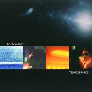 La Plazuela, Tiempos Raros
