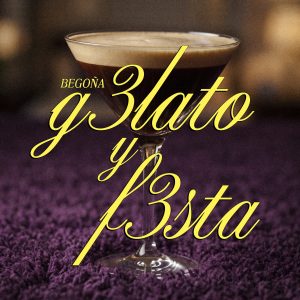 BEGOÑA, g3lato y f3sta