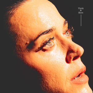 Watch it burn - Katy Perry